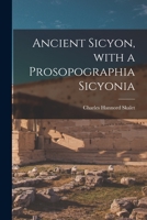 Ancient Sicyon, With a Prosopographia Sicyonia 1014957338 Book Cover