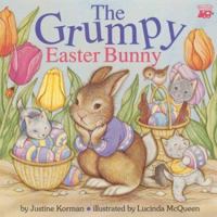 The Grumpy Easter Bunny 0816775907 Book Cover