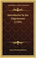 Introductio In Jus Digestorum (1704) 1104870193 Book Cover