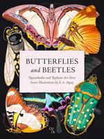 Butterflies and Beetles: Remarkable and Radiant Art DecoInsect Illustrations by E. A. Séguy 1966834098 Book Cover