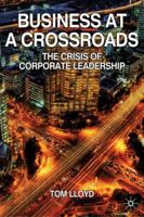 Business at a Crossroads: The Crisis of Corporate Leadership 1349311871 Book Cover