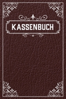 Kassenbuch: Kassenbuch mit 120 Seiten im Format A5 für einfache Buchführung mit Einnahmen, Ausgaben, Saldo in brauner Leder Optik (Softcover) (German Edition) 1700338072 Book Cover