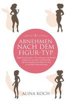 Abnehmen nach dem Figur-Typ: Typgerecht abnehmen - Fett verbrennen und Muskeln aufbauen für den Apfel- und Birnen-Typ inkl Trainingsplan nach Zyklus ... optimalen Fettverbrennung 1983194840 Book Cover