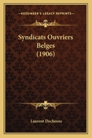 Syndicats Ouvriers Belges (1906) 1165762404 Book Cover