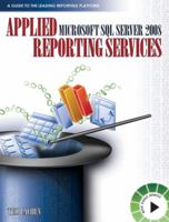 Applied Microsoft SQL Server 2008 Reporting Services 0976635313 Book Cover