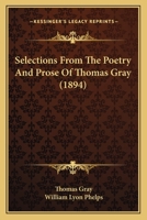 Selections From the Poetry and Prose of Thomas Gray 1016194773 Book Cover