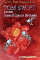 17-Tom Swift and His Nanosurgery Brigade (Hb) 1533377103 Book Cover