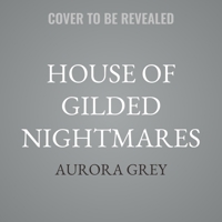 House of Gilded Nightmares: A Crowns of Aureon Novel B0GS6QMS3X Book Cover