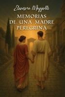 Memorias de una madre peregrina (Spanish Edition) B0GZJCQVC2 Book Cover