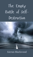 The Empty Bottle of Self-Destruction 3690803322 Book Cover