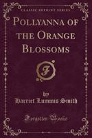 Pollyanna of the Orange Blossoms B000TYZEG2 Book Cover