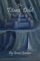 The Titans' Debt 1500317756 Book Cover