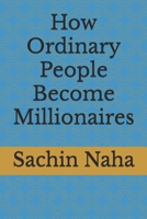 How Ordinary People Become Millionaires B0FTR5VPMZ Book Cover