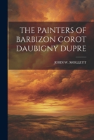 The Painters of Barbizon Corot Daubigny Dupre 1022722204 Book Cover