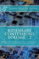 Rideshare Confessions Volume - 2: More of the daily chronicles from a drivers experience 1981597662 Book Cover