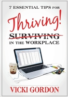 Essential Tips for Surviving Thriving in the Workplace 1312472863 Book Cover