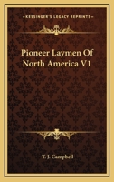 Pioneer Laymen Of North America V1 1162996528 Book Cover