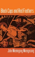Black Caps and Red Feathers 995657838X Book Cover