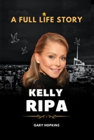 Kelly Ripa Bio: A Full Life Story B0BG5CM923 Book Cover