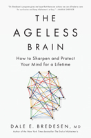The Ageless Brain: How to Sharpen and Protect Your Mind for a Lifetime 1420522655 Book Cover
