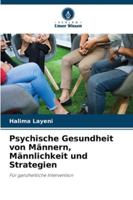 Psychische Gesundheit von Männern, Männlichkeit und Strategien: Für ganzheitliche Intervention (German Edition) 6208796040 Book Cover