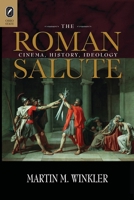 The Roman Salute: Cinema, History, Ideology 0814258301 Book Cover