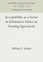 Acceptability as a Factor in Arbitration Under an Existing Agreement 1512813699 Book Cover