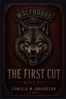 The First Cut: Where it begins (Wolfhound MC) B0GY5JZ4N4 Book Cover