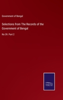 Selections from The Records of the Government of Bengal: No 39. Part 2 3752584688 Book Cover