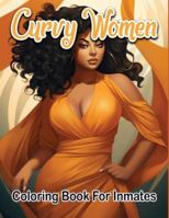 Curvy woman coloring book for inmates 1963035852 Book Cover