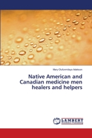 Native American and Canadian medicine men healers and helpers 3659371319 Book Cover