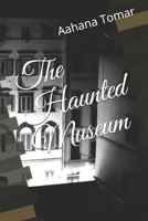 The Haunted Museum B08XN7HZG5 Book Cover
