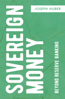 Sovereign Money: Beyond Reserve Banking 3319421735 Book Cover