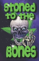 Stoned To The Bones: Cannabis Medical Marijuana Ganja Recreational Review Journal Logbook 1675654069 Book Cover