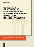 Griechische Kunstwerke Im Politischen Leben ROMs Und Konstantinopels 3050064587 Book Cover