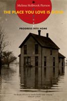 The Place You Love Is Gone: Progress Hits Home 0393329283 Book Cover