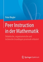 Peer Instruction in der Mathematik: Didaktische, organisatorische und technische Grundlagen praxisnah erläutert (German Edition) 3662605090 Book Cover