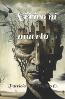 Ni vivo ni muerto B0CS3LSZ9C Book Cover