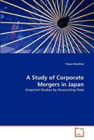 A Study of Corporate Mergers in Japan: Empirical Studies by Accounting Data 3639373855 Book Cover