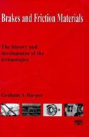 Brakes and Friction Materials: The History and Development of the Technologies 1860581277 Book Cover