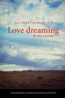 Love Dreaming and Other Poems 1922181722 Book Cover