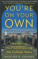 You're On Your Own (But I'm Here if You Need Me) : Mentoring Your Child During the College Years 1416596070 Book Cover