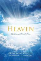 Heaven: The Secure Eternal Home 1522875123 Book Cover