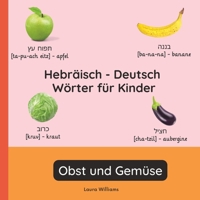 Hebräisch - Deutsch Wörter für Kinder - Obst und Gemüse: Hebräisch Lernen für Kinder und Anfänger - Zweisprachiges Bilderbuch auf Hebräisch mit ... (Deutsch-Hebräisch)) (German Edition) B0GJLKW6GT Book Cover