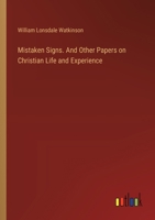 Mistaken Signs. And Other Papers on Christian Life and Experience 3385411742 Book Cover