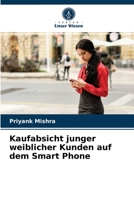 Kaufabsicht junger weiblicher Kunden auf dem Smart Phone 6204086081 Book Cover