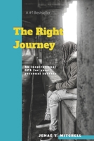 The Right Journey: An Inspirational GPS For Your Personal Success B08WZL1R61 Book Cover