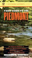Field Guide to the Piedmont: The Natural Habitats of AmericaÕs Most Lived-in Region, From New York City to Montgomery, Alabama (Chapel Hill Books) 0807846716 Book Cover