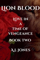 Lion Blood. Love In A Time Of Vengeance. Book Two. B0F9LKKCJG Book Cover