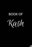 Kash Journal Notebook: A Gratitude Journal Notebook for Men Boys Fathers and Sons with the name Kash - Handsome Elegant Bold & Personalized - An ... - 6"x9" Diary or Notepad & Back to School. 1696380995 Book Cover